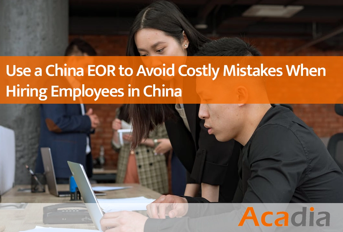 Use a China EOR to avoid costly hiring mistakes